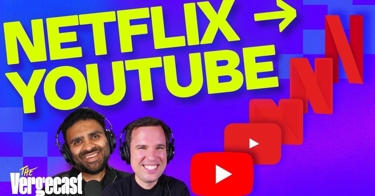 The Vergecast takes up Netflix’s push beyond TV